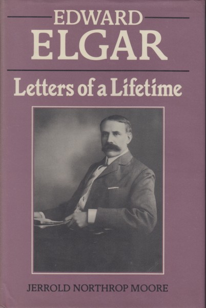 Edward Elgar - Letters Of A Lifetime