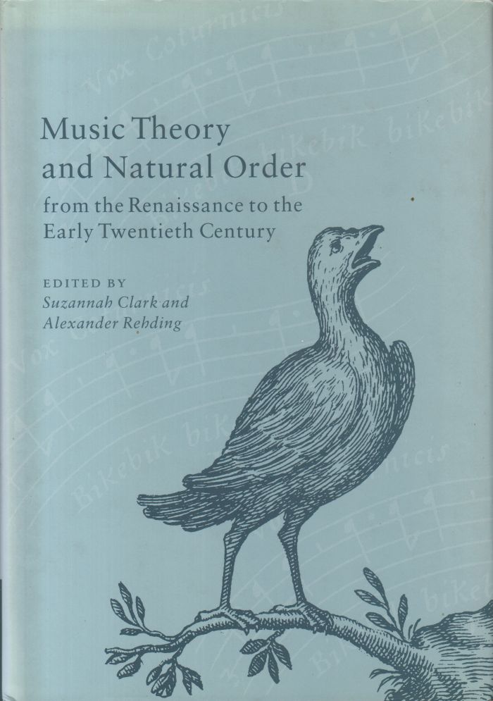 Music Theory and Natural Order from the Renaissance to the Early Twentieth Century