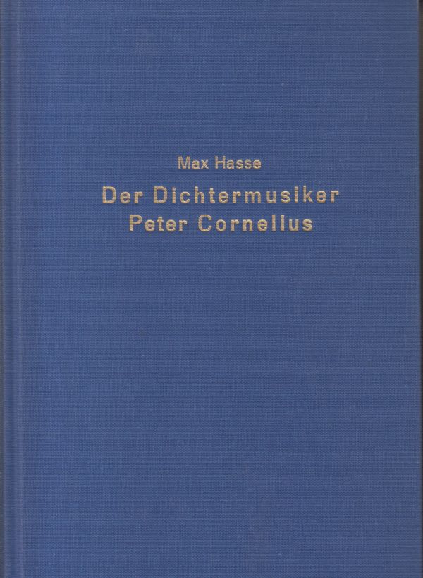 Der Dichtermusiker , Peter Cornelius - Erster und zweiter Band