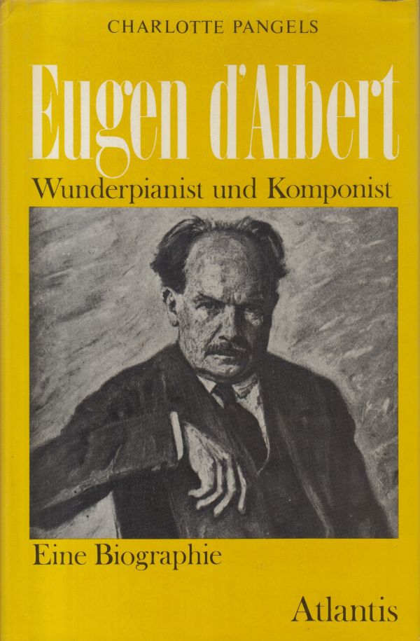 Eugen d'Albert, Wunderpianist und Komponist - Eine Biographie