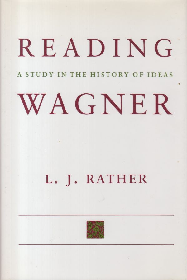 Reading Wagner, A Study in the History of Ideas