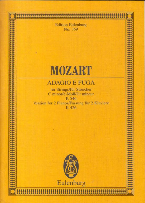 Adagio & Fuge for Strings in c minor, K546; Version for 2 Pianos, K426.