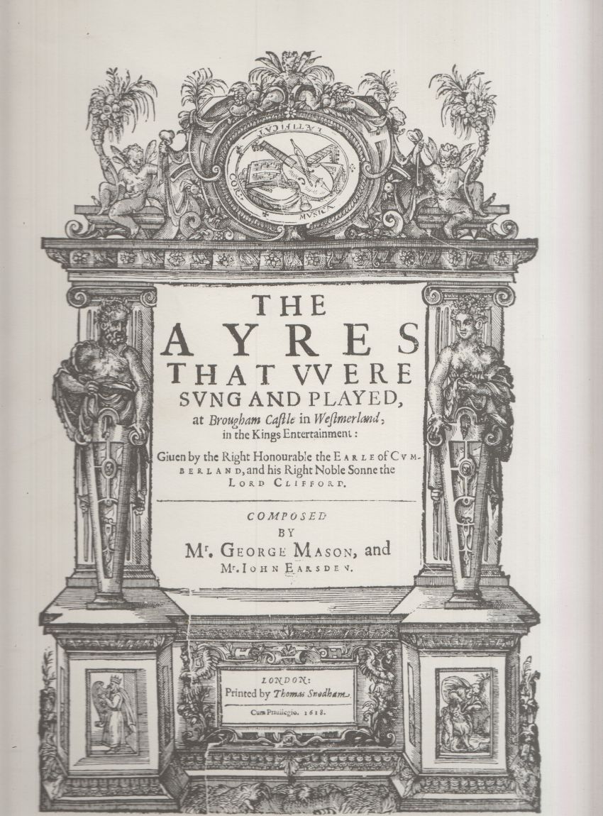 The Ayres that were Sung and Played at Brougham Castle (1618)