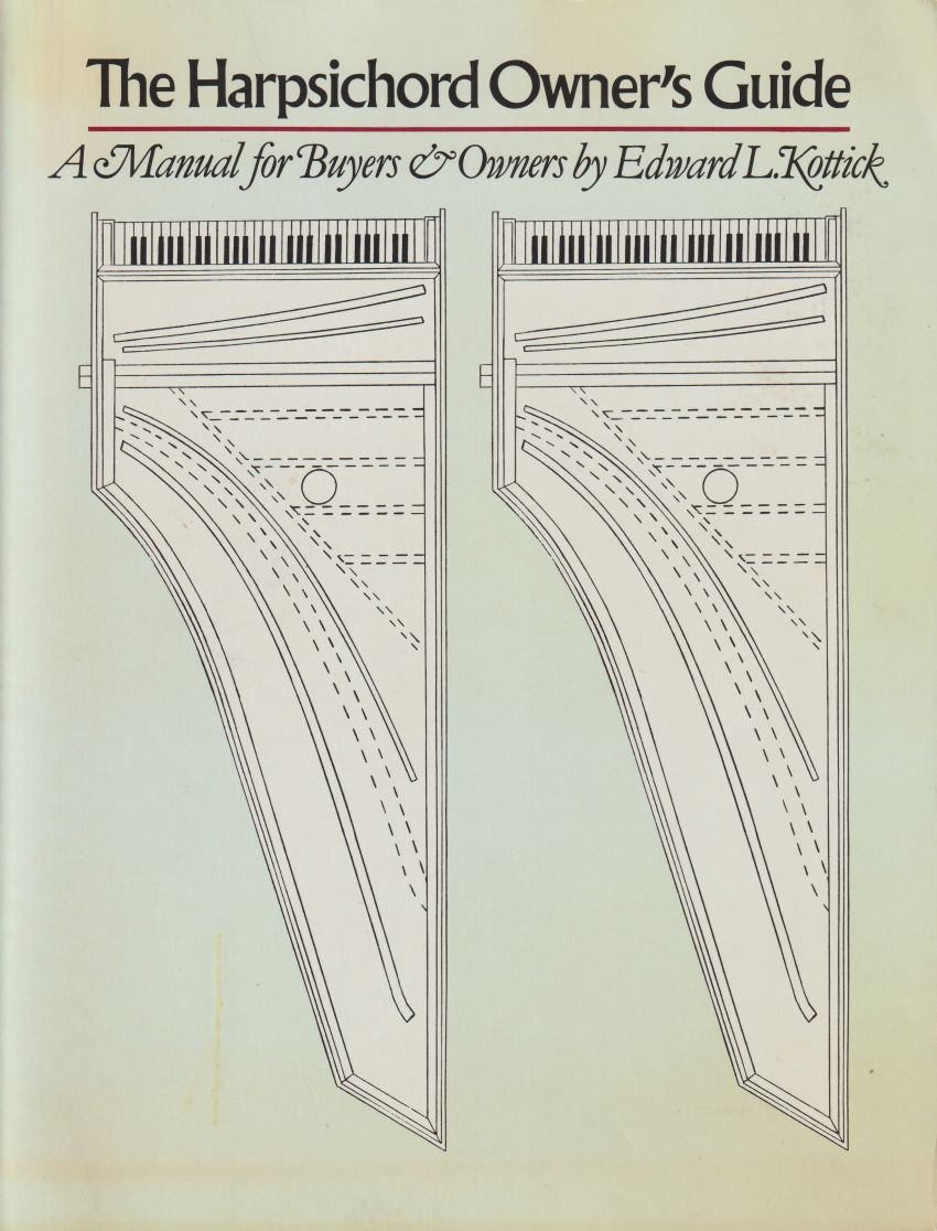 Image for The Harpsichord Owner's Guide - A Manual for Buyers & Owners The Harpsichord Owner's Guide - A Manual for Buyers & Owners